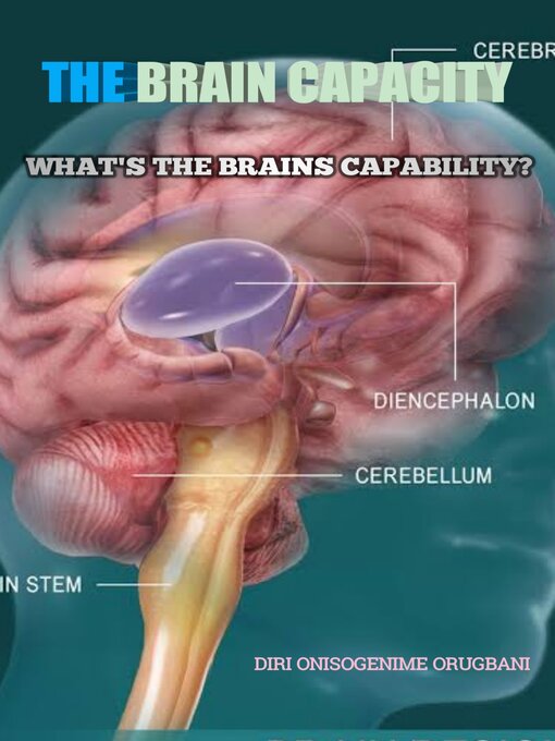 Title details for The Brain Capacity by Diri Onisogenime Orugbani - Available